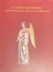 NO TEMPO DAS FEITORIAS. A Arte portuguesa na época dos desobrimentos. I Volume (e II Volume). A primeira versão desta exposição foi realizada para o Festival Europália 91 Portugal e apresentada no Museu de Belas-Artes de Antuérpia de 29 de Setembro e 29 de Dezembro de 1991.